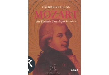 Mozart Bir Dahinin Sosyolojisi Üzerine Kitap - Norbert Elias