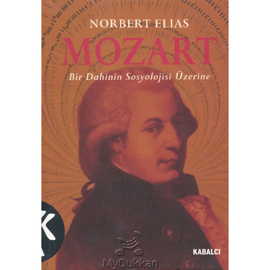 Mozart Bir Dahinin Sosyolojisi Üzerine Kitap Norbert Elias