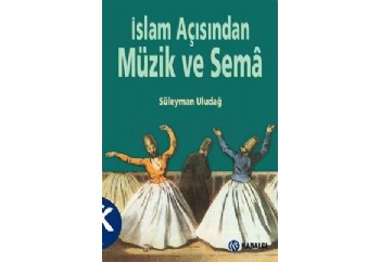 İslam Açısından Müzik ve Sema Kitap - Süleyman Uludağ
