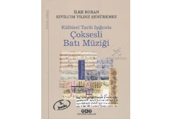 Kültürel Tarih Işığında Çoksesli Batı Müziği (2. Hamur) Kitap - İlke Boran