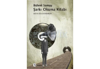 Şarkı Okuma Kitabı Kitap - Bülent Somay