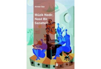 Müzik Nedir, Nasıl Bir Sanattır? Kitap - Ahmet Say