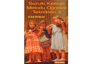 Suzuki Keman Metodu Öğretim Teknikleri - 1 Kitap - Dilek Göktürk Cary