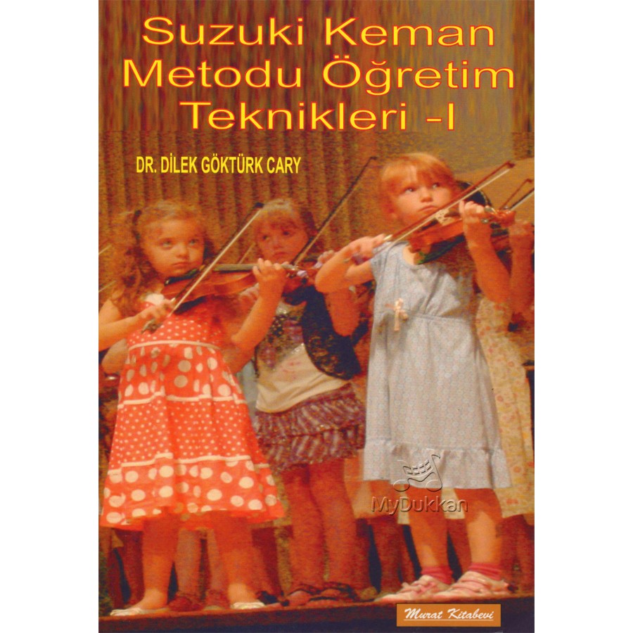 Suzuki Keman Metodu Öğretim Teknikleri - 1 Kitap Dilek Göktürk Cary