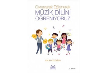 Oynayarak Eğlenerek Müzik Dilini Öğreniyoruz Kitap - Salih Aydoğan