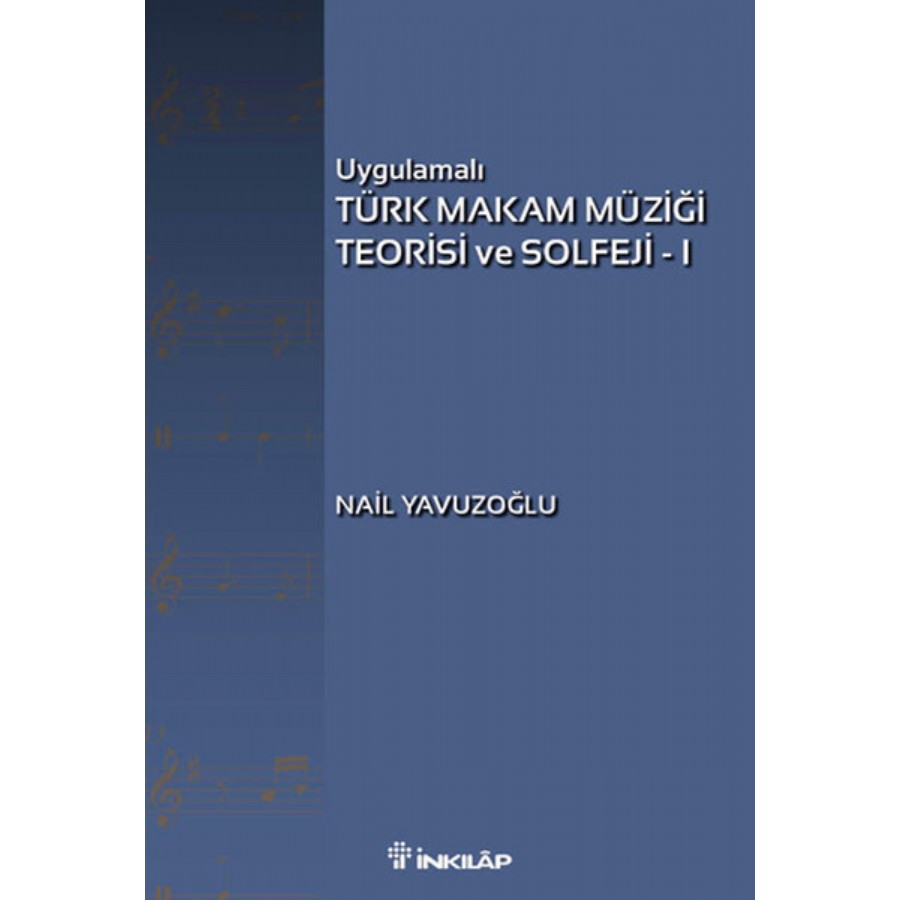 Uygulamalı Türk Makam Müziği Teorisi ve Solfeji - 1 Kitap Nail Yavuzoğlu