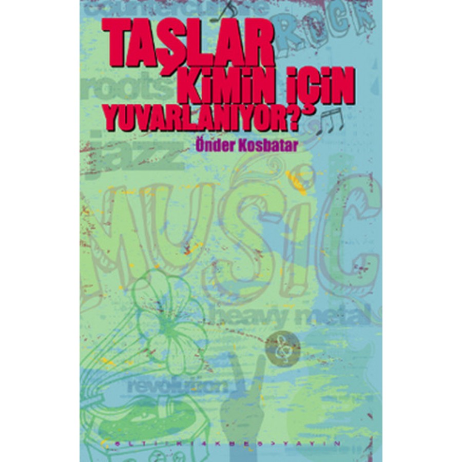 Taşlar Kimin İçin Yuvarlanıyor? Kitap Önder Kosbatar