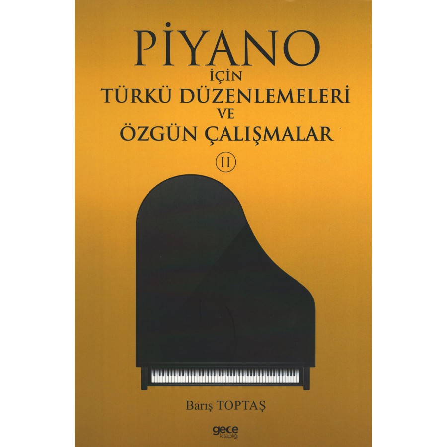 Piyano İçin Türkü Düzenlemeleri ve Özgün Çalışmalar Kitap Barış Toptaş