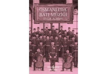 Osmanlıda Batı Müziği Kitap - Selçuk Alimdar