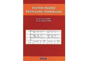 Eğitim Müziği Besteleme Teknikleri Kitap - Turan Sağer