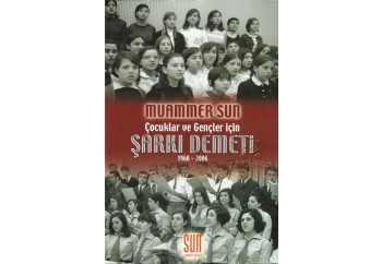 Çocuklar ve Gençler İçin Şarkı Demeti Kitap - Muammer Sun