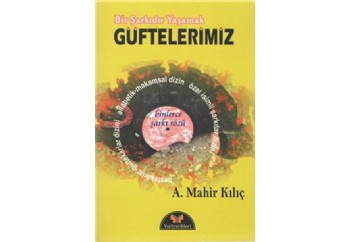 Bir Şarkıdır Yaşamak Güftelerimiz Kitap - A. Mahir Kılıç