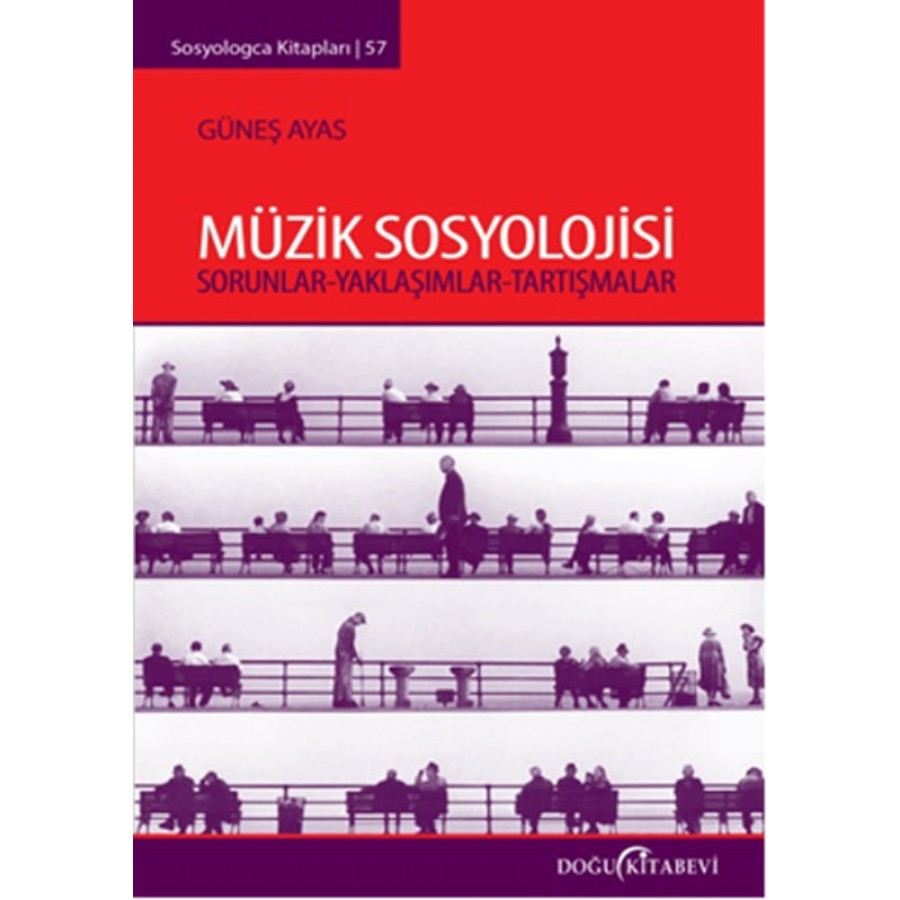 Müzik Sosyolojisi Sorunlar-Yaklaşımlar-Tartışmalar Kitap Güneş Ayas