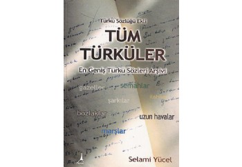 Tüm Türküler - Türkü Sözlüğü Ekli - Selami Yücel