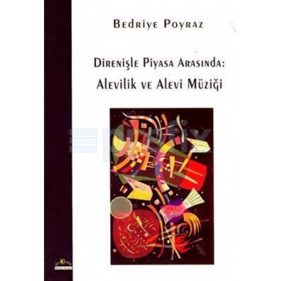 Direnişle Piyasa Arasında: Alevilik ve Alevi Müziği Kitap Bedriye Poyraz