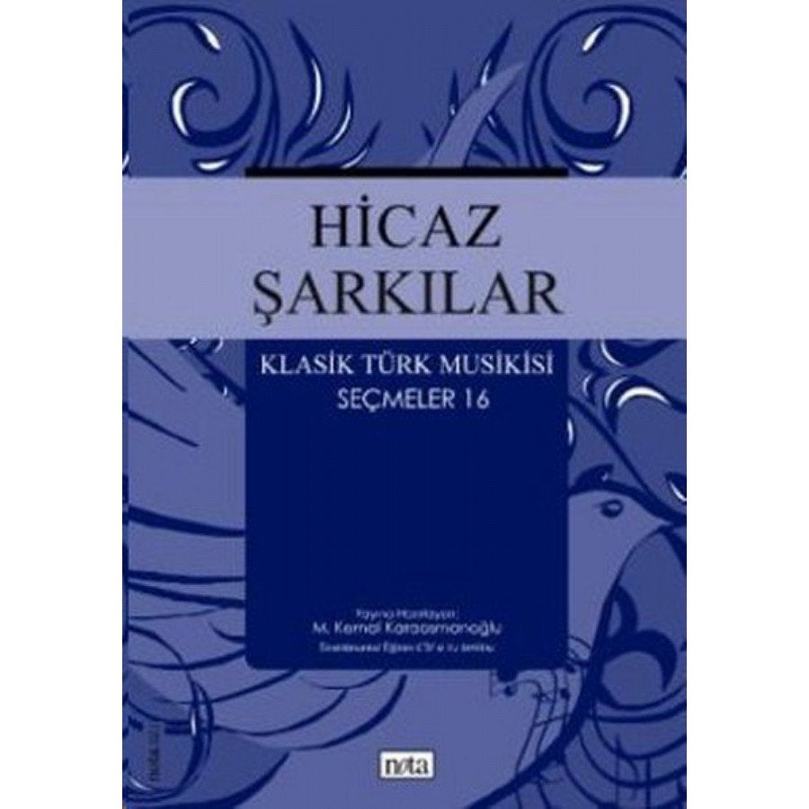 Hicaz Şarkılar - Klasik Türk Musikisi Seçmeler 16 Kitap M. Kemal Karaosmanoğlu