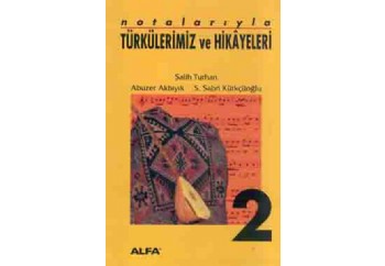 Notalarıyla Türkülerimiz ve Hikayeleri Kitap - S. Sabri Kürkçüoğlu, Salih Turan, Abuzer Akbıyık