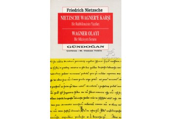 Nietzsche Wagnere Karşı Bir Ruhbilimcinin Yazıları Wagner Olayı Bir Müzisyen Sorunu Kitap - Friedrich Wilhelm Nietzsche