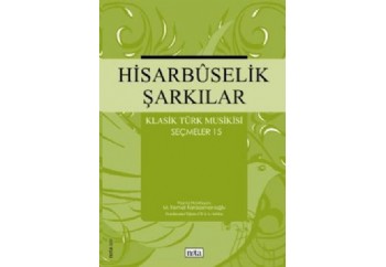 Hisarbuselik Şarkılar - Klasik Türk Musikisi Seçmeler 15 Kitap - Kolektif