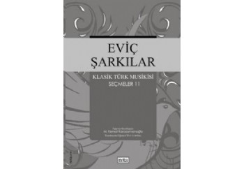 Eviç Şarkılar - Klasik Türk Musikisi Seçmeler 11 Kitap - Kolektif
