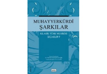 Muhayyerkürdi Şarkılar - Klasik Türk Musikisi Seçmeler 9 Kitap - Kolektif