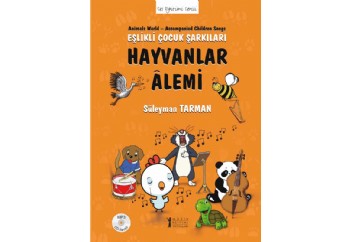 Hayvanlar Alemi - Eşlikli Çocuk Şarkıları Kitap - Süleyman Tarman